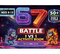 Six Seven Battle 1vs1 Activity Book: 50+ Fun Head-to-Head Games for Two-Players. Puzzles & Challenges to Boost Thinking, Creativity & Screen-Free Play for Kids Ages 8-12