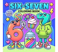 Six Seven Coloring Book: 67 IYKYK Inspired Designs With Playful Number Themes And Trendy Art For Relaxation And Fun