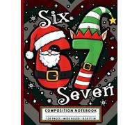 Six Seven Funny Christmas Composition Notebook for School Notes and Writing