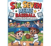 Six Seven Meme Baseball Coloring Book for Kids: With 50 Fun & Easy Coloring Pages Featuring the Viral Six & Seven Meme Characters Playing Baseball - A ... Activity Book for Boys & Girls Ages 4-8
