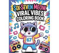 Six Seven Meow: Viral Vibes Coloring Book - The Ultimate 67 Cat Meme Adventure: With 50 Hilarious & Adorable Cat Memes, Gym Cats, King of Memes & ... Designs for Kids, Teens & Cat Loving Adults