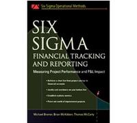 Six Sigma Financial Tracking And Reporting, Six Sigma Operational Methods Series Brian Mckibben, Michael Bremer, Tom McCarty (Auteur)