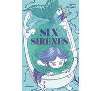 Six sirènes Agnès Maupré (Auteur)