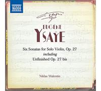 Eugène Ysaÿe – Six sonates pour violon solo, Op. 27 – CD – Naxos