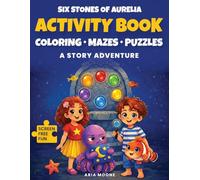 Six Stones of Aurelia: Story-Based Coloring & Activity Book for Kids Ages 5-8: Mazes, Hidden Objects, S ind, Underwater Adventure