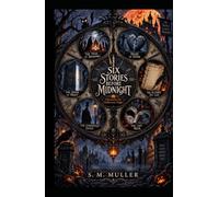 Six Stories before Midnight: Chronicles for Halloween Night