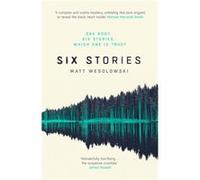 Six Stories by Matt Wesolowski Matt Wesolowski, (Auteur)