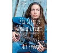 Six Strings And A Dream: Songwriters Series Book One