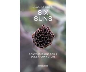 Six Suns: Conversations for a Solarpunk future