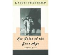Six Tales of the Jazz Age, and Other Stories F. Scott Fitzgerald (Auteur)
