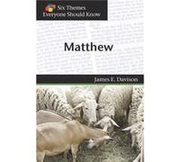 Six Themes in Matthew Everyone Should Know by James E. DavisonEva Stimson James E. DavisonEva Stimson (Auteur)