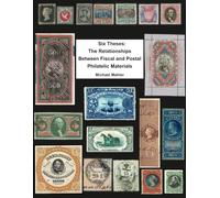 Six Theses: The Relationships Between Fiscal and Postal Philatelic Materials
