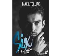 Six: Tome 1, A nos destins mêlés