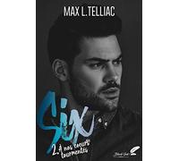 Six: Tome 2, A nos cœurs tourmentés