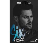 Six: Tome 2, A nos cœurs tourmentés