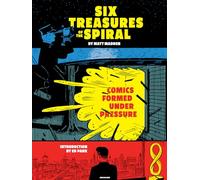 Six Treasures of the Spiral: Comics Formed Under Pressure
