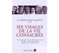 Collectif – Six visages de la vie consacrée – Conférences de Carême 2015 à Notre-Dame de Paris
