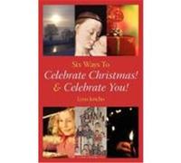 Six Ways to Celebrate Christmas! & Celebrate You! Jericho, Lynn (Auteur)