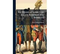 Six Weeks at Long's by a Late Resident [E.S. Barrett]