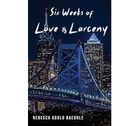 Six Weeks of Love & Larceny