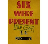 Six Were Present - E.R. Punshon - Rare Treasure Editions - ebook (ePub) - Livre