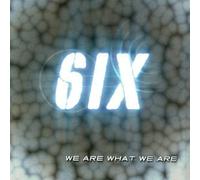 Six - What We are