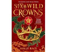 Six Wild Crowns: YOUR NEW ROMANTIC EPIC FANTASY OBSESSION