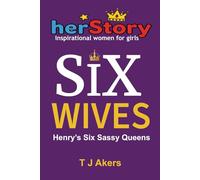 Six Wives: Henry's Six Sassy Queens