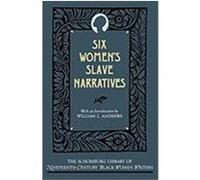 Six Women's Slave Narratives, Schomburg Library of Nineteenth Century Black Women Writers William L. Andrews (Auteur)