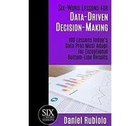 Six-Word Lessons For Data-Driven Decision-Making