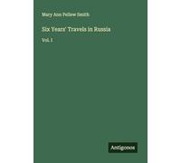 Six Years' Travels in Russia: Vol. I