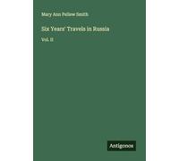 Six Years' Travels in Russia: Vol. II