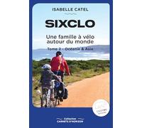 SIXCLO Tome 2: Une famille à vélo autour du monde - Océanie et Asie
