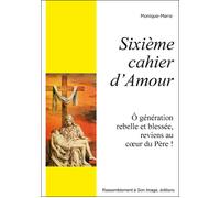 Sixième cahier d'amour - L735 - Monique-Marie - Rassemblement A Son Image - broché - Livre