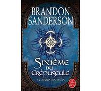 Sixième du crépuscule et autres nouvelles Brandon Sanderson (Auteur)