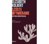 Sixième extinction Une histoire contre nature - Elizabeth Kolbert (Buch auf Polnisch)