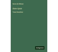 Sixte-Quint: Tome Deuxième