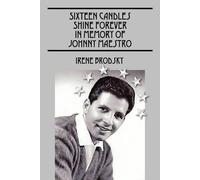 Sixteen Candles Shine Forever In Memory Of Johnny Maestro