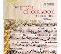 Sixteen - Eton Choirbook Collection