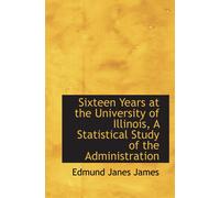 Sixteen Years At The University Of Illinois, A Statistical Study Of The Administration
