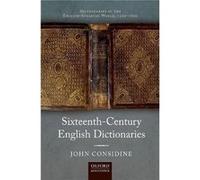 SixteenthCentury English Dictionaries - Considine John Professor Emeritus Professor Emeritus University of Alberta - Oxford University Press - Livre en An Considine John Professor Emeritus Professor E