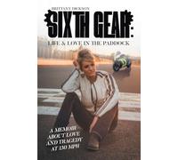Sixth Gear: Life and Love in the Paddock: A Memoir about Love and Tragedy at 130 mph