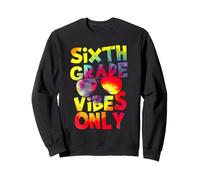 Sixth Grade Vibes Back to School Teacher Student Tie Dye Sweatshirt