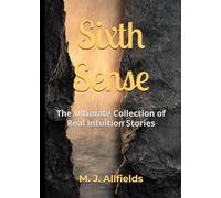 Sixth Sense: The Ultimate Collection of Real Intuition Stories || Volume I: Japan, Korea, and Mongolia