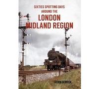 Sixties Spotting Days Around the London Midland Region - [Version Originale] Kevin Derrick (Auteur)