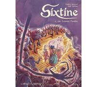 Sixtine - Tome 4 - Les Grandes Familles - Frédéric Maupomé - La Gouttiere Eds De - cartonné - Bande dessinée jeunesse