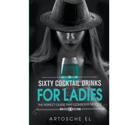 Sixty Cocktail Drinks For Ladies