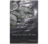 Sixty-Five Years Till Now (Engage Books) (Poetry)
