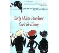 Nadeau – Soixante millions de Français – Pourquoi nous aimons la France, pas les Français