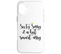 Sixty Sassy and a Bit Smart Assy 60th Birthday Femme Maman Coque pour iPhone 16 Plus